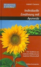 Gabriel Cousens - Bewusst essen - 1: Individuelle Ernährung mit Ayurveda