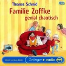 Thomas Schmid, Jana Schulz - Familie Zoffke genial chaotisch (Hörbuch)