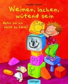 Dagmar Geisler, Dagmar Geisler - Weinen, lachen, wütend sein, dafür bin ich nicht zu klein!
