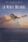 Andrew Weil - La mente natural
