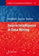 Ajith Abraham, Crin Grosan, Crina Grosan, Vitorino Ramos - Swarm Intelligence in Data Mining