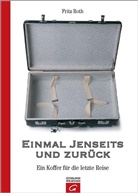 Frit Roth, Fritz Roth - Einmal Jenseits und zurück