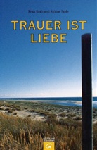 Bode, Sabine Bode, ROT, Frit Roth, Fritz Roth - Trauer ist Liebe