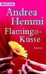 Andrea Hemmi - Flamingoküsse