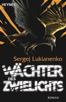 Sergej Lukianenko - Wächter des Zwielichts