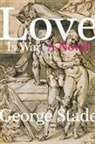 George Stade - Love Is War