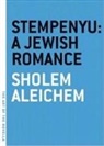 Sholem Aleichem, Sholom Aleichem, Hannah Berman, Sholem, Hannah (TRN) Sholem Aleichem/ Berman - Stempenyu: A Jewish Romance