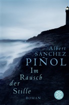 Sánchez Pinol, Albert Sánchez Piñol - Im Rausch der Stille