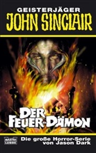 Jason Dark - Geisterjäger John Sinclair, Der Feuer-Dämon