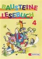 Gisel Buck, Siegfrie Buck, Siegfried Buck, Luitgard Schell, Luitgard u a Schell, Siegfrie Buck... - Bausteine Lesebuch: 4. Schuljahr