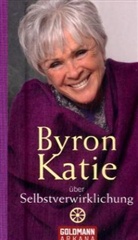 Byron Katie - Byron Katie über Selbstverwirklichung