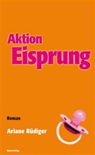 Ariane Rüdiger - Aktion Eisprung
