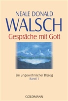 Neale D Walsch, Neale D. Walsch, Neale Donald Walsch - Gespräche mit Gott - 1: Gespräche mit Gott