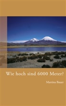 Martina Bauer - Wie hoch sind 6000 Meter?