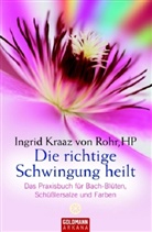 Ingrid Kraaz von Rohr, Wulfing von Rohr - Die richtige Schwingung heilt