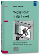 H. Bernstein, Herbert Bernstein - Mechatronik in der Praxis, m. 2 CD-ROMs