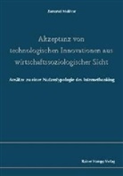 Zamarud Mokhtar - Akzeptanz von technologischen Innovationen aus wirtschaftssoziologischer Sicht