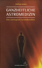 Wilfried Schütz - Ganzheitliche Astromedizin