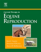 Angus McKinnon, Angus O. McKinnon, Angus O. (Goulburn Valley Equine Hospital McKinnon, McKinnon Angus O., Jonathan Pycock, Jonathan E. Pycock... - Current Therapy in Equine Reproduction