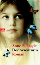 Anne B. Ragde - Der Arsenturm