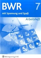 Claudia Christ, Stefanie Hillmann, Angelika Schrader - BWR mit Spannung und Spaß, Ausgabe Bayern - Bd.7: Arbeitsheft