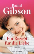 Rachel Gibson - Ein Rezept für die Liebe