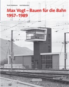 Heinrich Helfenstein, Holenste, Karl Holenstein, Ruedi Weidmann, Heinrich Helfenstein, /... - Max Vogt, Bauen für die Bahn 1957-1989