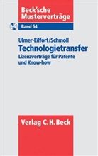 Andrea Schmoll, Constanz Ulmer-Eilfort, Constanze Ulmer-Eilfort - Der Patent- und Know-how-Lizenzvertrag