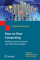 Alfred Loo, Alfred Wai-Sing Loo - Peer-to-Peer Computing
