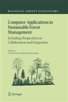 Sherry Dean, M Reynolds, M Reynolds, Keith M. Reynolds, Guofa Shao, Guofan Shao - Computer Applications in Sustainable Forest Management