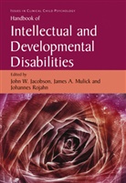 Jame A Mulick, James A Mulick, J. W. Jacobson, John W. Jacobson, J. A. Mulick, James A. Mulick... - Handbook of Intellectual and Developmental Disabilities