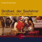 Frank Arnold - Sindbad, der Seefahrer, Ein Märchen aus 1001 Nacht, 2 Audio-CDs (Hörbuch)