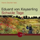 Eduard Graf Von Keyserling, Eduard Von Keyserling, Hanns Zischler - Schwüle Tage, 2 Audio-CDs (Audio book)