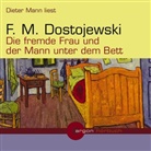 Fjodor Michailowitsch Dostojewski, Fjodor M. Dostojewskij, Dieter Mann - Die fremde Frau und der Mann unter dem Bett (Audio book)