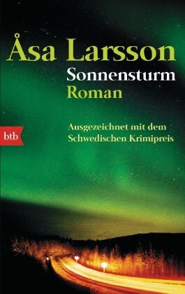 Asa Larsson, Åsa Larsson - Sonnensturm - Roman. Ausgezeichnet mit dem schwedischen Krimipreis