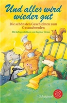 Dagmar Henze, Ilona Einwohlt - Und alles wird wieder gut