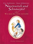 Ute Andresen, Suse Schweizer, Suse Schweizer - Nasenweich und Schnäuzfest oder Wie man den Zorn vertreibt