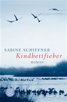 Sabine Schiffner - Kindbettfieber