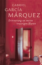 GARCIA MARQUEZ, Gabriel García Márquez - Erinnerung an meine traurigen Huren