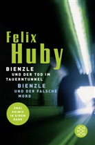 Felix Huby - Bienzle und der Tod im Tauerntunnel. Bienzle und der falsche Mord