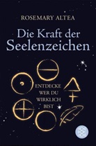 Rosemary Altea - Die Kraft der Seelenzeichen