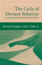 H. B. Kaplan, Howard Kaplan, Howard B Kaplan, Howard B. Kaplan, G. C. Tolle, Glen C. Tolle... - The Cycle of Deviant Behavior