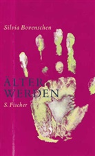 Silvia Bovenschen, Silvia (Dr.) Bovenschen - Älter werden