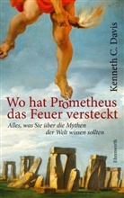 Kenneth C. Davis - Wo hat Prometheus das Feuer versteckt?