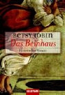 Betsy Tobin - Das Beinhaus