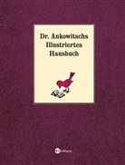 Christian Ankowitsch, Chrigel Farner - Dr. Ankowitschs Illustriertes Hausbuch