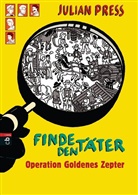 Julian Press - Finde den Täter: Finde den Täter - Operation Goldenes Zepter