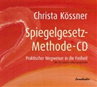 Christa Kössner, Christa Kössner - Die Spiegelgesetz-Methode, 1 Audio-CD (Hörbuch)