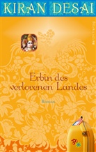 Kiran Desai - Erbin des verlorenen Landes