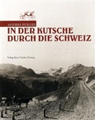 Andres Furger - In der Kutsche durch die Schweiz